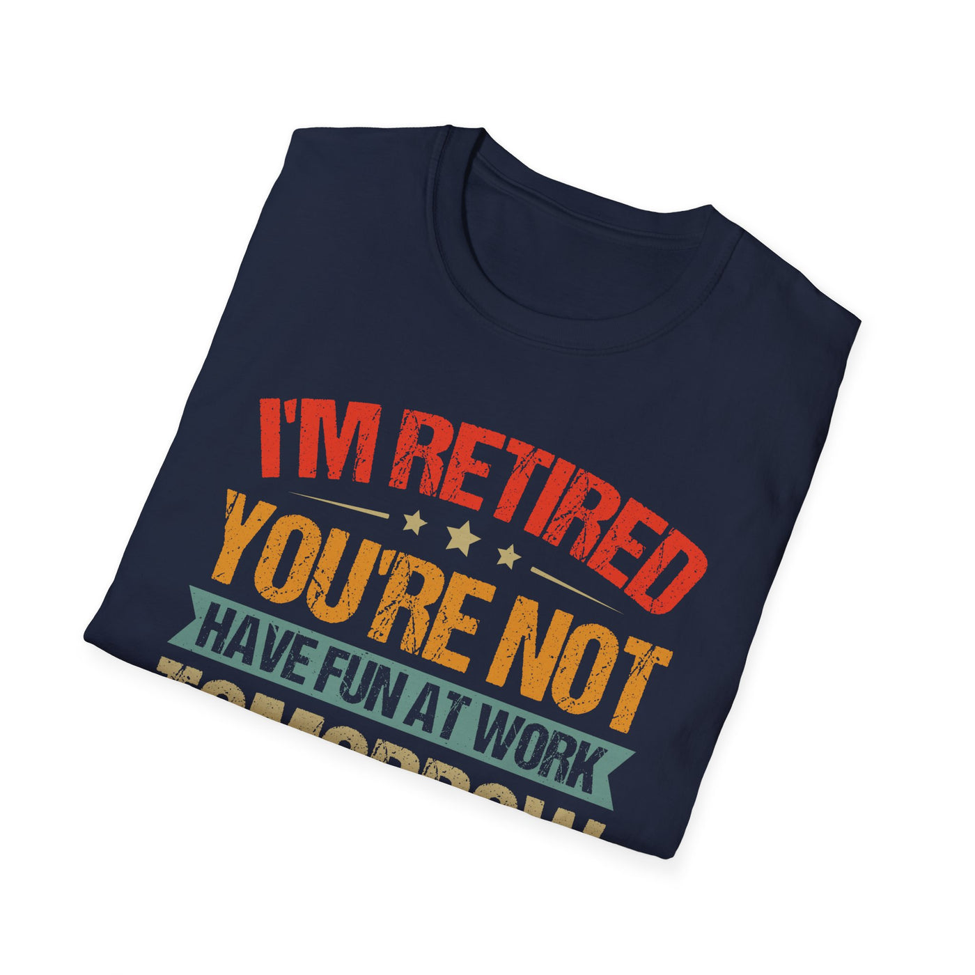 "I'm Retired, You're Not" Funny Unisex Retirement T-Shirt – Bold, Retro-Inspired Gift for Retirees