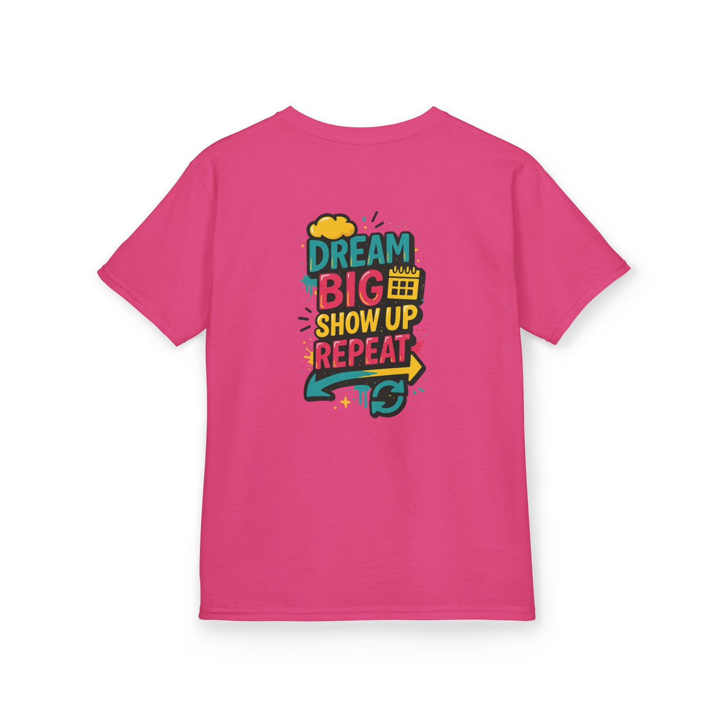 Back view of a pink kids tee featuring motivational text: Dream Big. Show Up. Repeat.