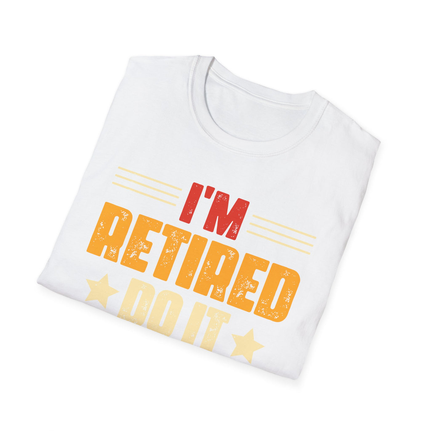 "I'm Retired, Do It Yourself" T-Shirt – Funny Unisex Retirement Gift | Bold & Relatable Design