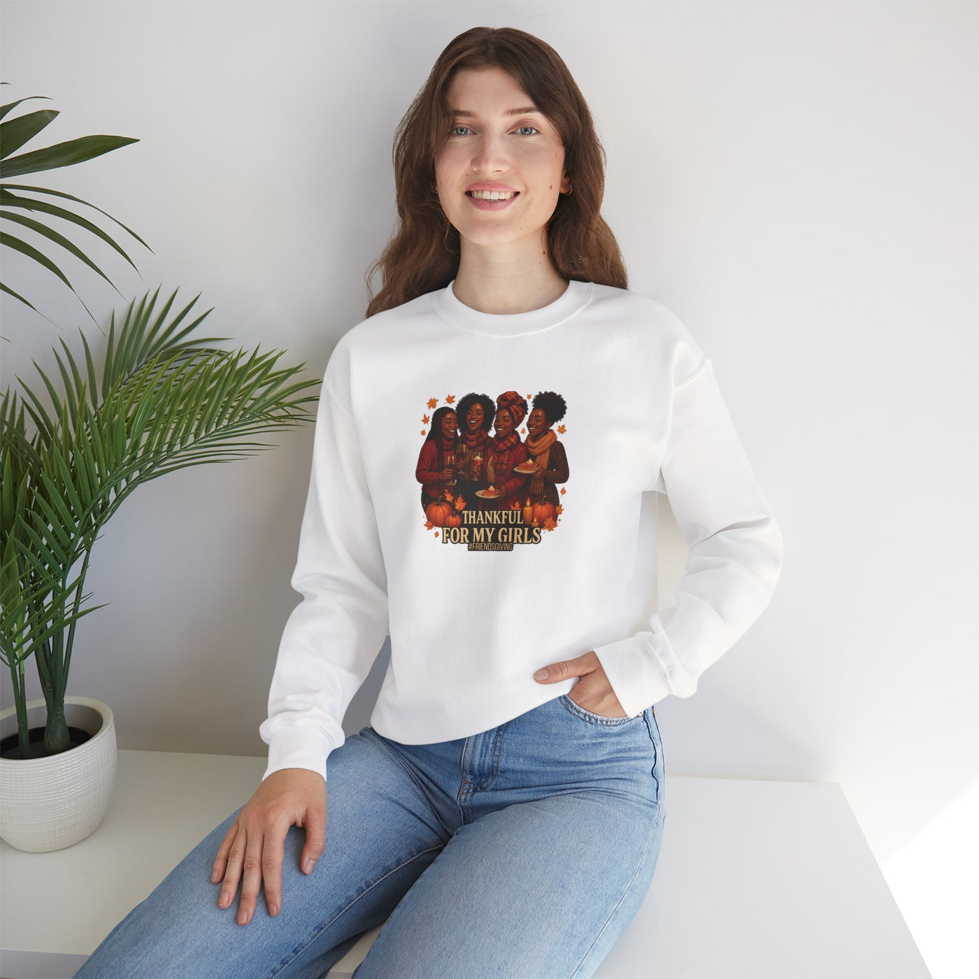 Thankful For My Girls Sweatshirt | Cozy Friendsgiving & Thanksgiving Crewneck