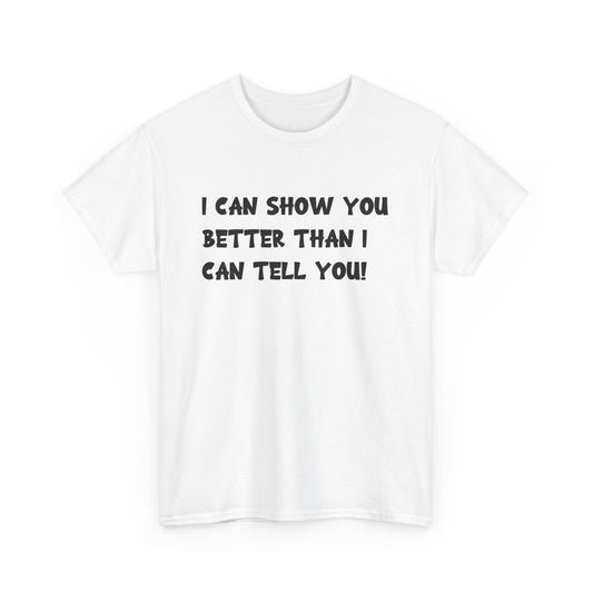 Show You T-Shirt