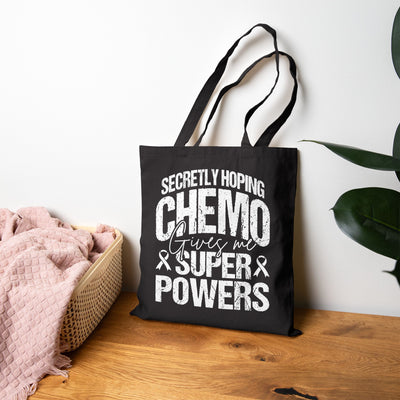 “Secretly Hoping Chemo Gives Me Superpowers” Cancer Support Tote Bag