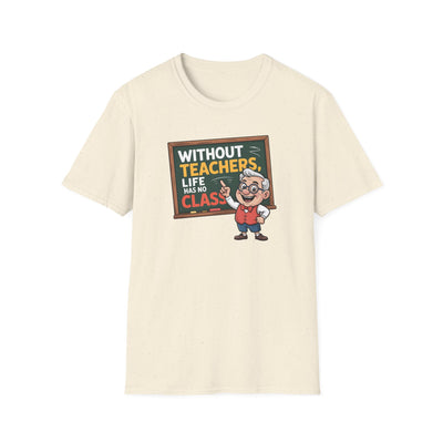📚 “Without Teachers, Life Has No Class” Tee – A Fun & Heartfelt Tribute to Educators! 👨‍🏫🍎