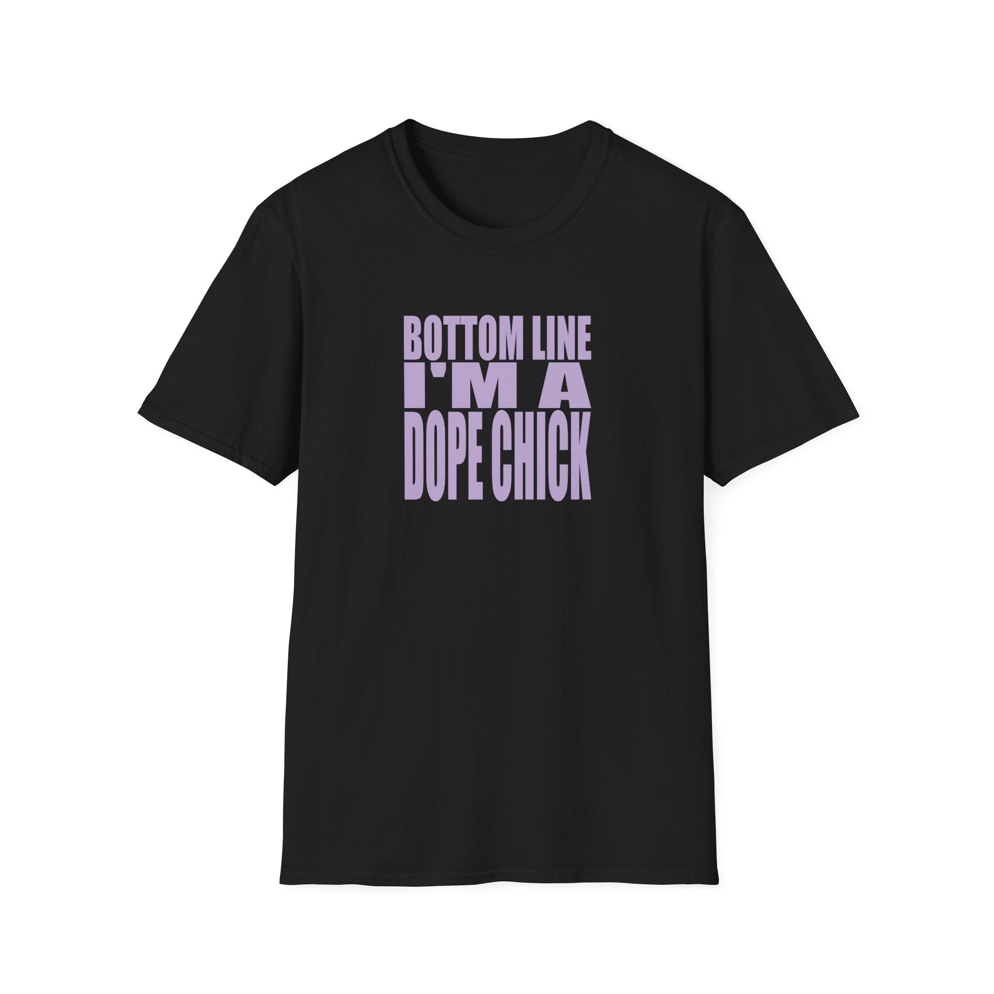 “Bottom Line, I’m a Dope Chick” Empowerment Tee | Confidence Apparel for Women