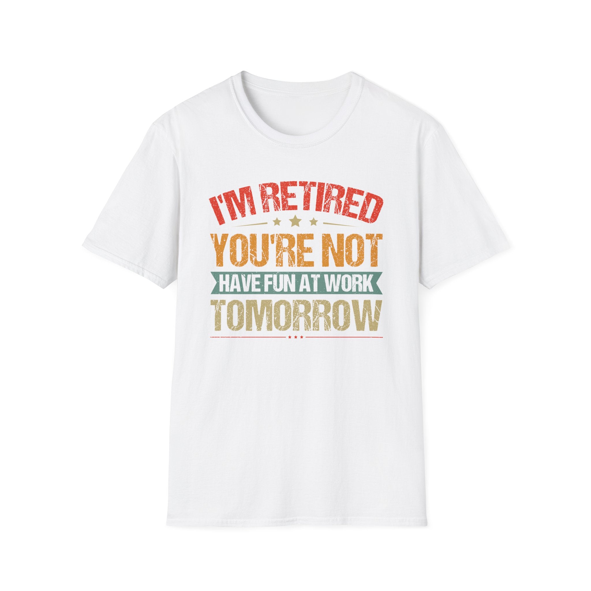 "I'm Retired, You're Not" Funny Unisex Retirement T-Shirt – Bold, Retro-Inspired Gift for Retirees