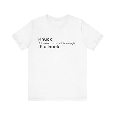"Knuck If You Buck" Customizable Statement Tee – Choose Shirt & Font Color