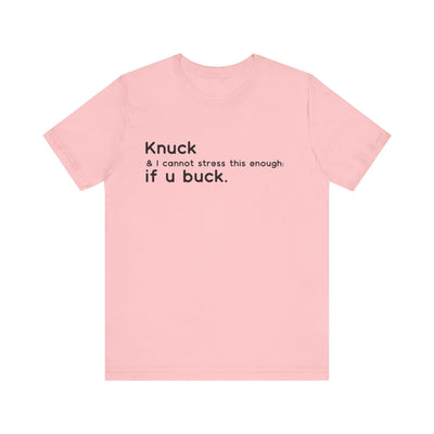 "Knuck If You Buck" Customizable Statement Tee – Choose Shirt & Font Color