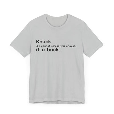 "Knuck If You Buck" Customizable Statement Tee – Choose Shirt & Font Color