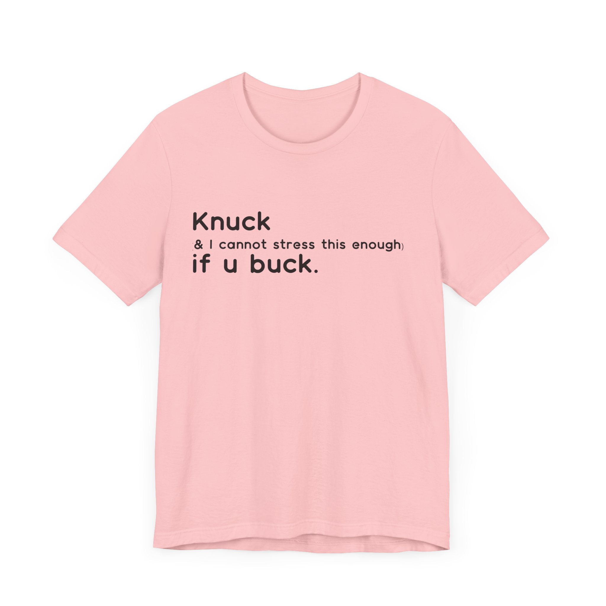 "Knuck If You Buck" Customizable Statement Tee – Choose Shirt & Font Color
