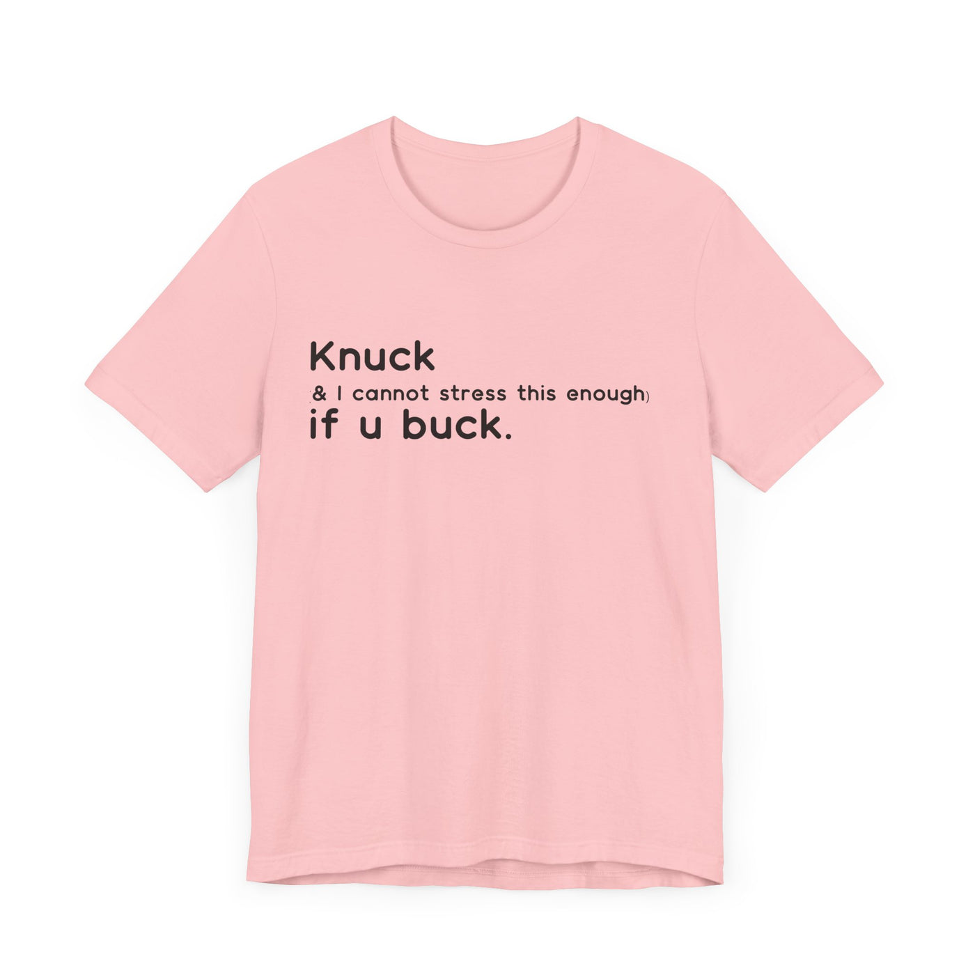 "Knuck If You Buck" Customizable Statement Tee – Choose Shirt & Font Color