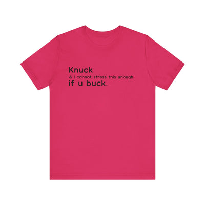 "Knuck If You Buck" Customizable Statement Tee – Choose Shirt & Font Color