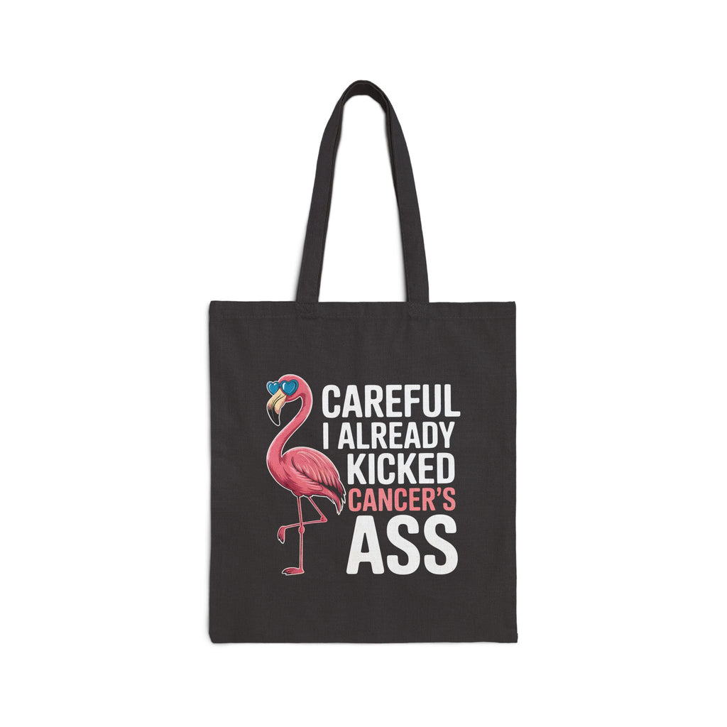 “Careful, I Already Kicked Cancer’s Ass” Flamingo Tote Bag