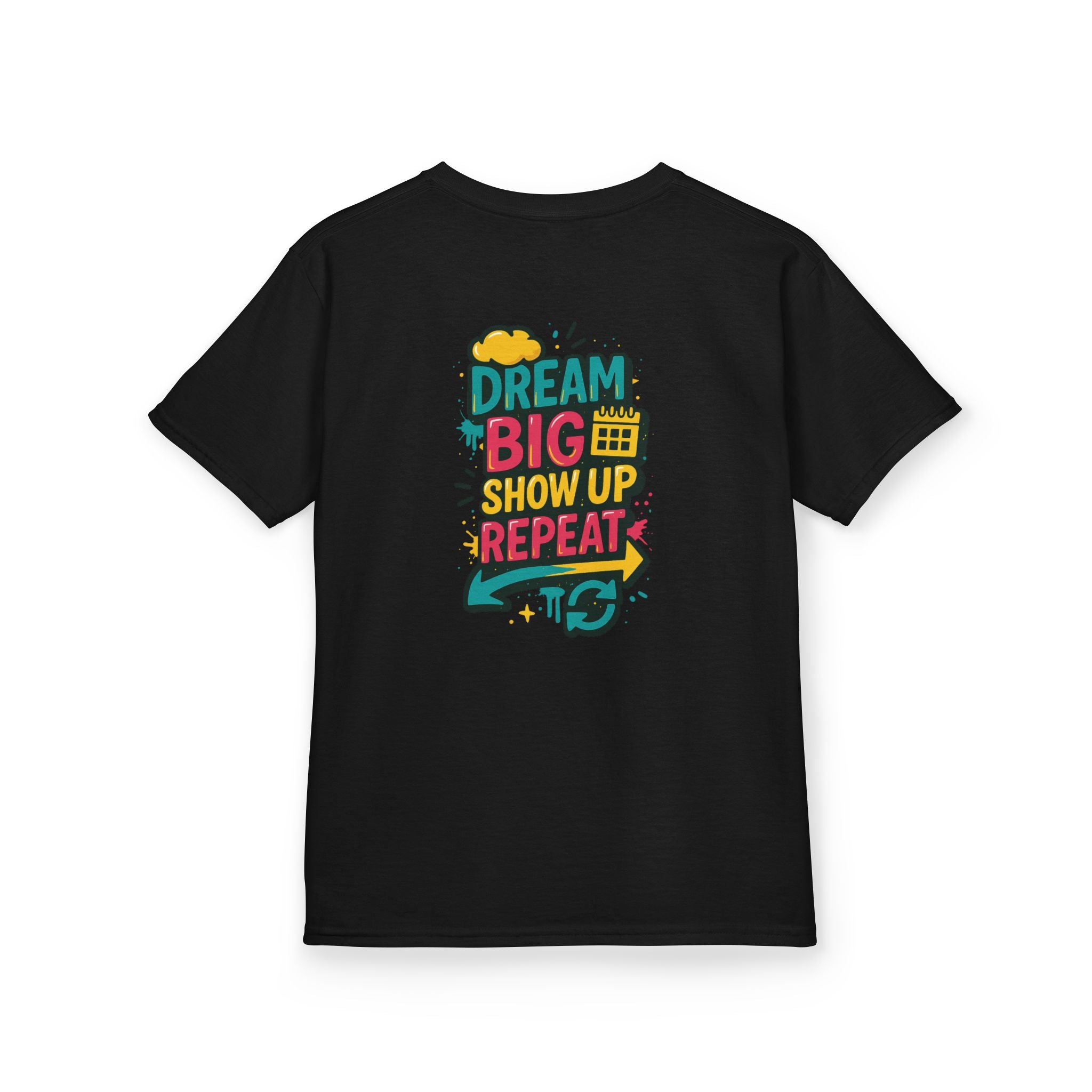 Black kids tee featuring colorful text: 'Dream Big. Show Up. Repeat.' for motivational back-to-school style.
