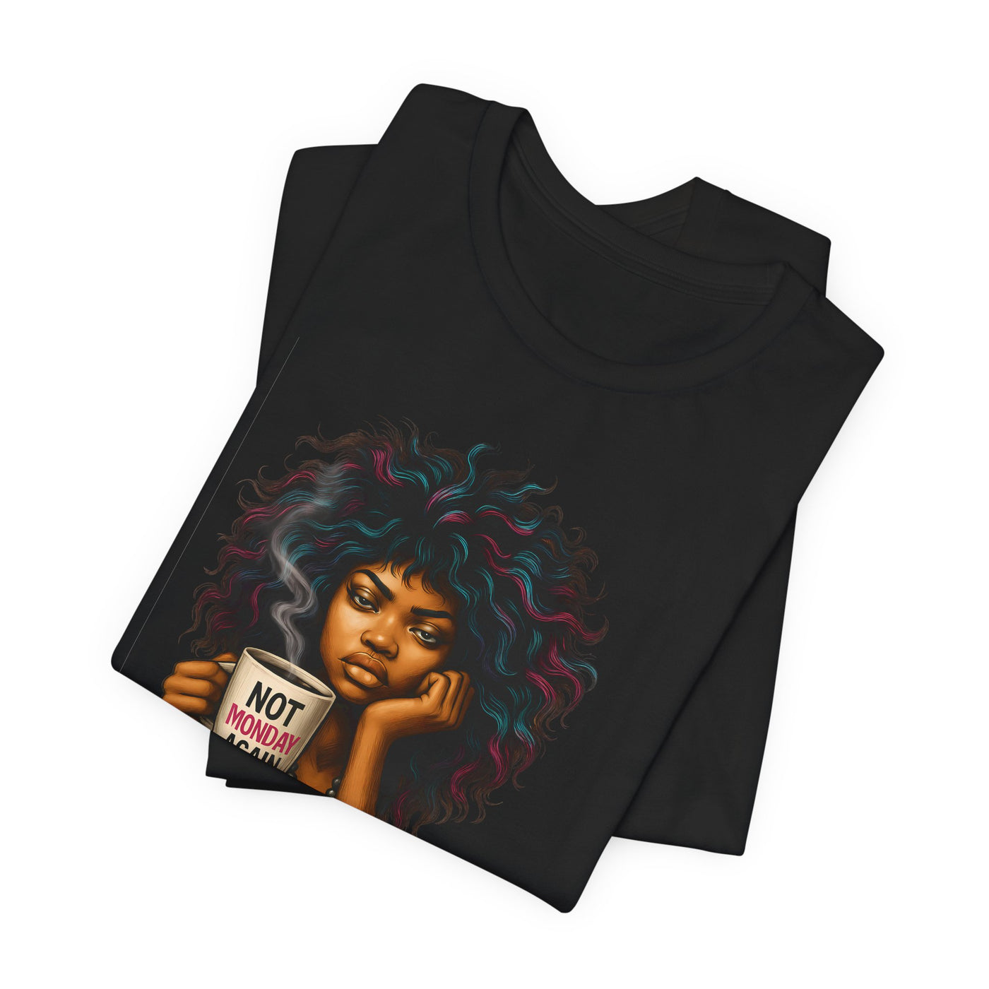 "Not Today Monday" Funny Graphic T-Shirt – For Your Moody Monday Energy