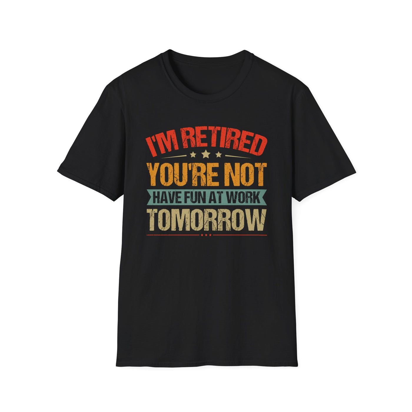 "I'm Retired, You're Not" Funny Unisex Retirement T-Shirt – Bold, Retro-Inspired Gift for Retirees