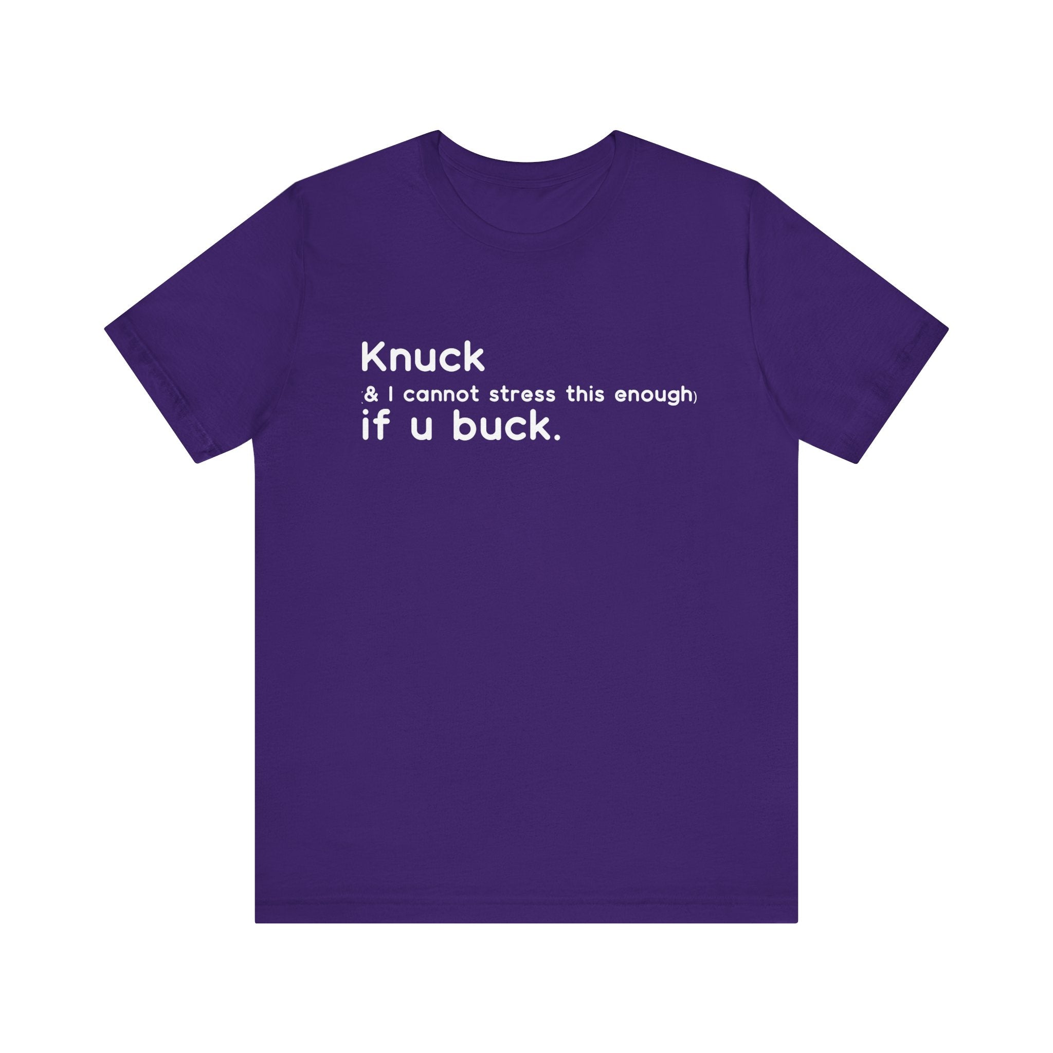 "Knuck If You Buck" Customizable Statement Tee – Choose Shirt & Font Color