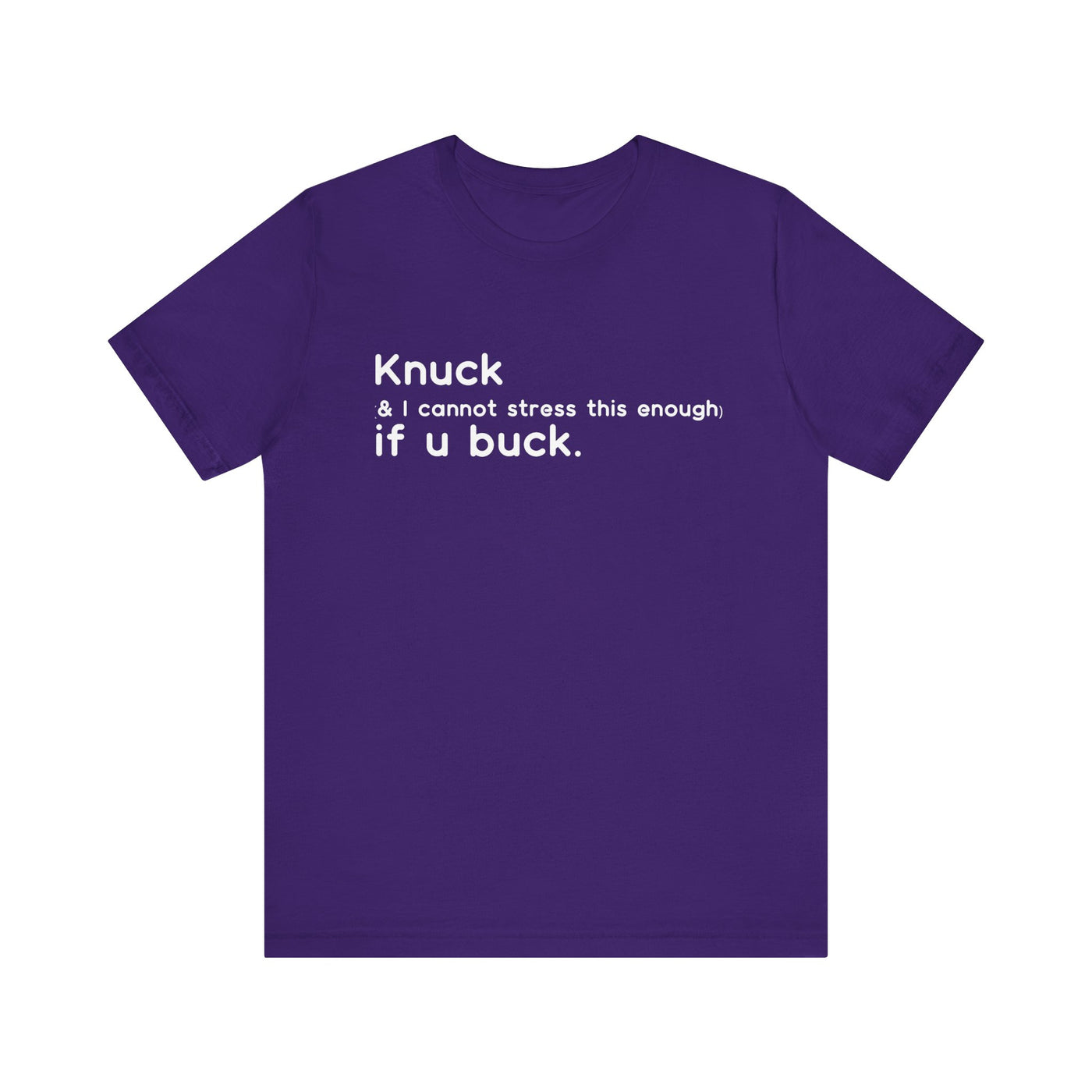 "Knuck If You Buck" Customizable Statement Tee – Choose Shirt & Font Color