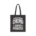 “Secretly Hoping Chemo Gives Me Superpowers” Cancer Support Tote Bag