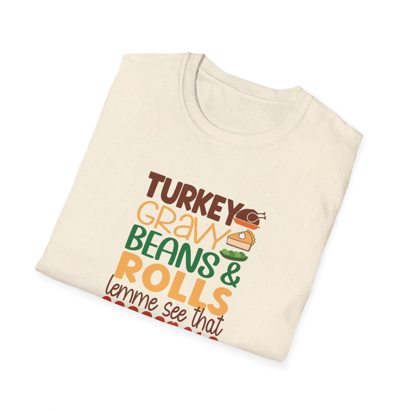 Turkey, Gravy, Beans & Rolls T-Shirt | Funny Thanksgiving Tee for Food Lovers