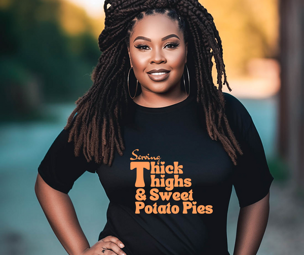 Serving Thick Thighs & Sweet Potato Pies T-Shirt | Confident Fall Tee