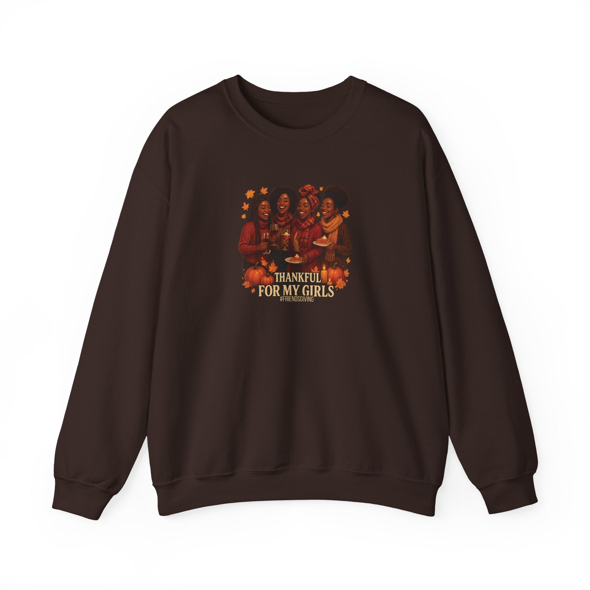 Thankful For My Girls Sweatshirt | Cozy Friendsgiving & Thanksgiving Crewneck