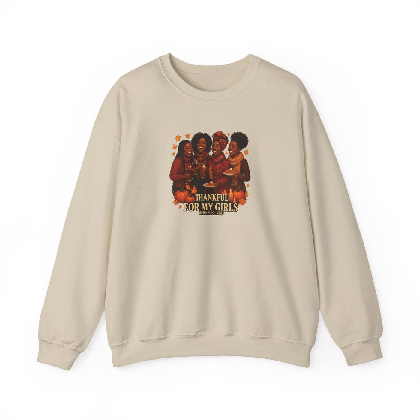 Thankful For My Girls Sweatshirt | Cozy Friendsgiving & Thanksgiving Crewneck
