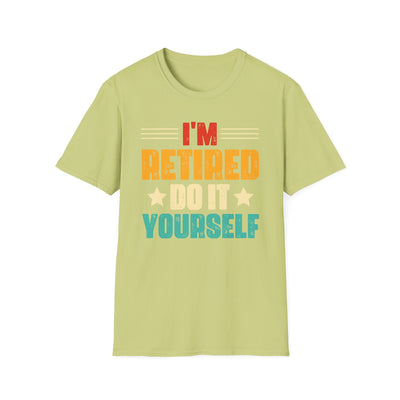 "I'm Retired, Do It Yourself" T-Shirt – Funny Unisex Retirement Gift | Bold & Relatable Design