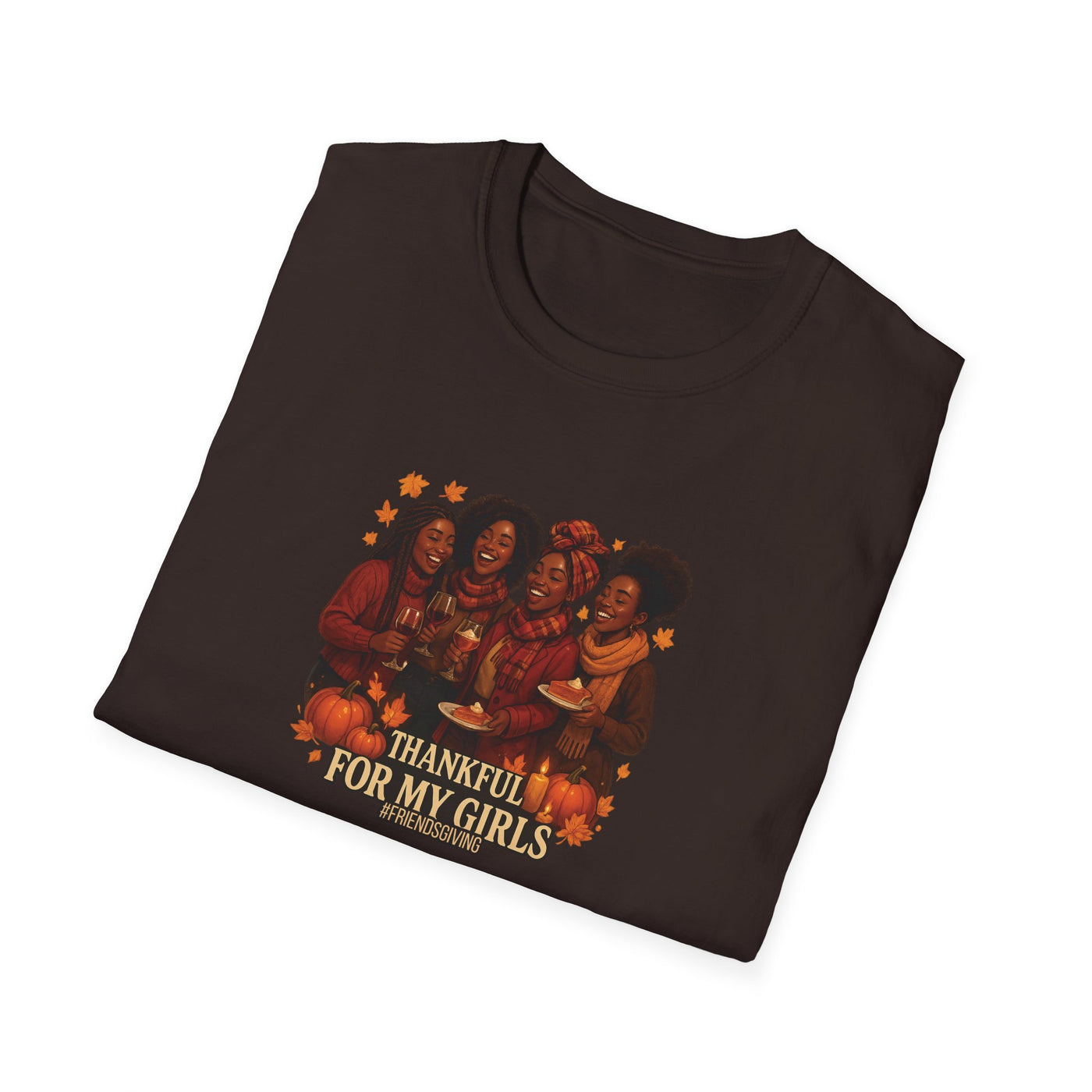 Thankful For My Girls T-Shirt | Friendsgiving & Thanksgiving Celebration Tee