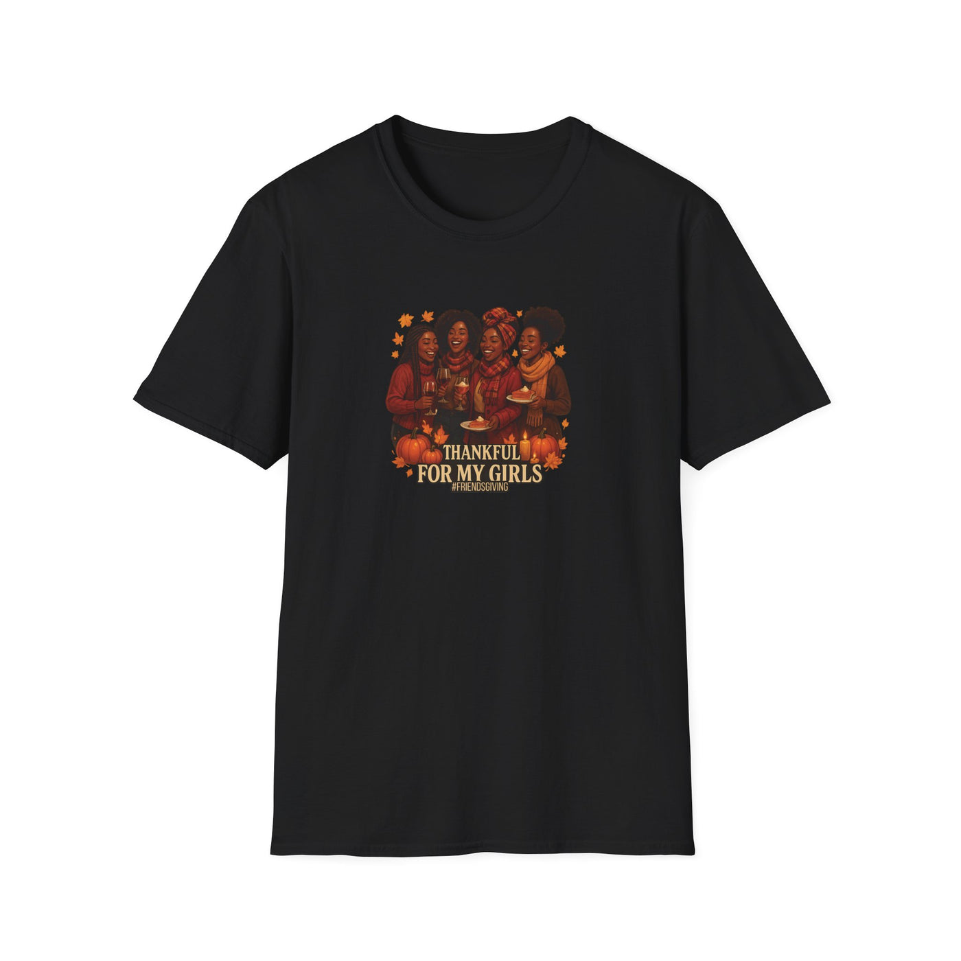 Thankful For My Girls T-Shirt | Friendsgiving & Thanksgiving Celebration Tee