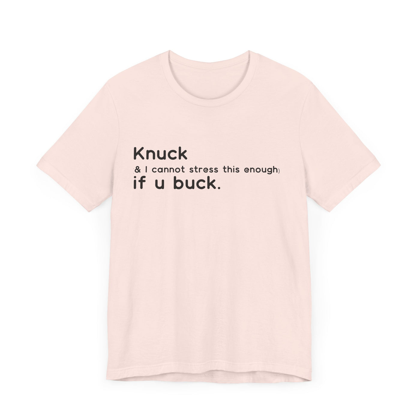 "Knuck If You Buck" Customizable Statement Tee – Choose Shirt & Font Color