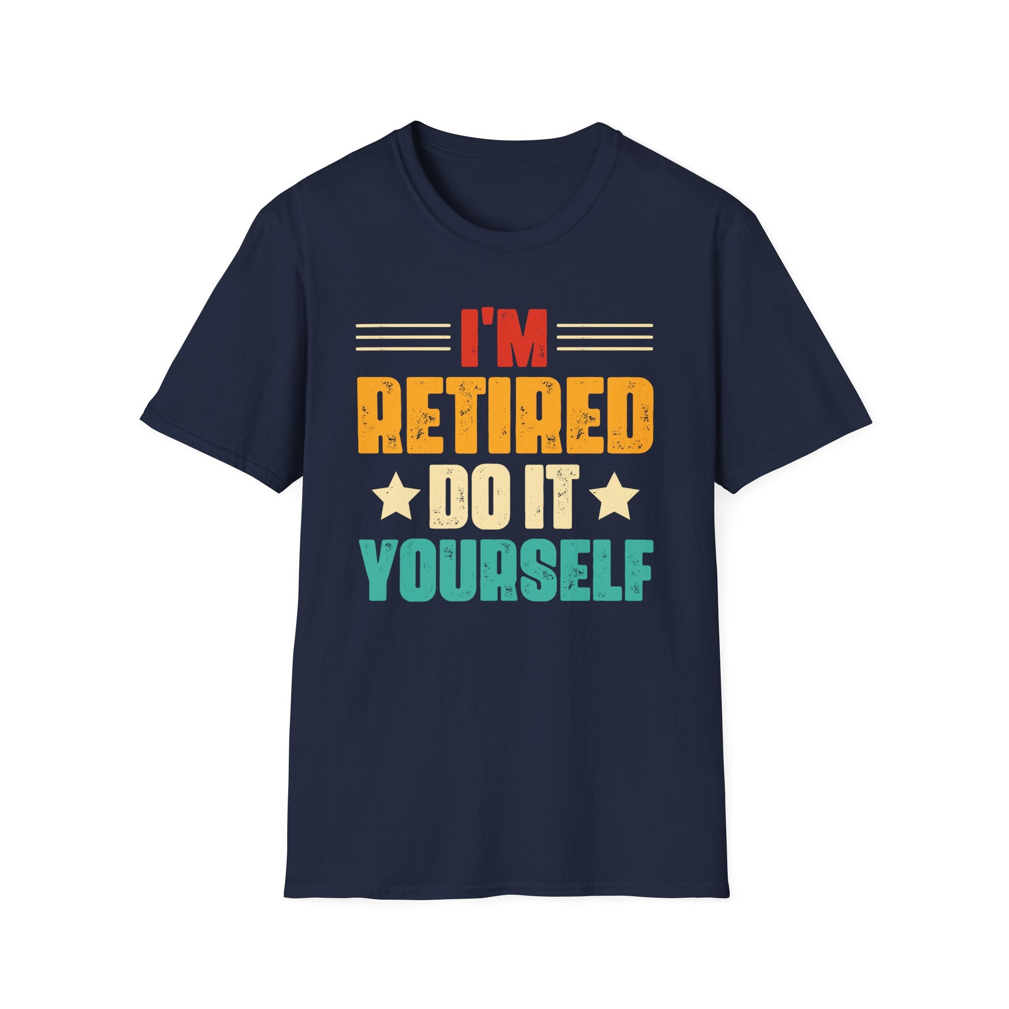 "I'm Retired, Do It Yourself" T-Shirt – Funny Unisex Retirement Gift | Bold & Relatable Design