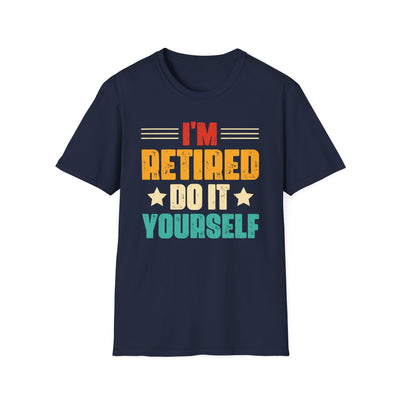 "I'm Retired, Do It Yourself" T-Shirt – Funny Unisex Retirement Gift | Bold & Relatable Design
