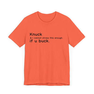"Knuck If You Buck" Customizable Statement Tee – Choose Shirt & Font Color