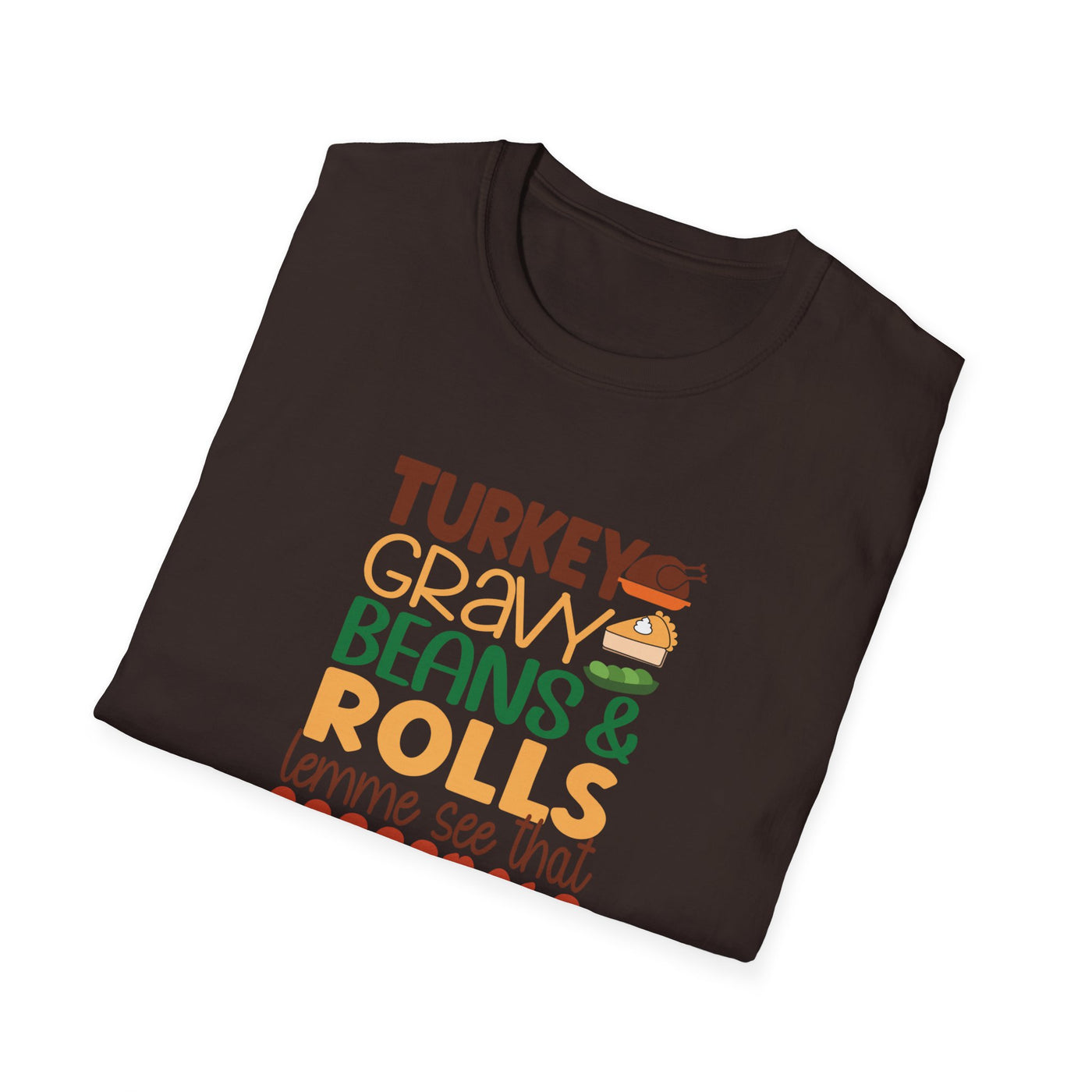 Turkey, Gravy, Beans & Rolls T-Shirt | Funny Thanksgiving Tee for Food Lovers
