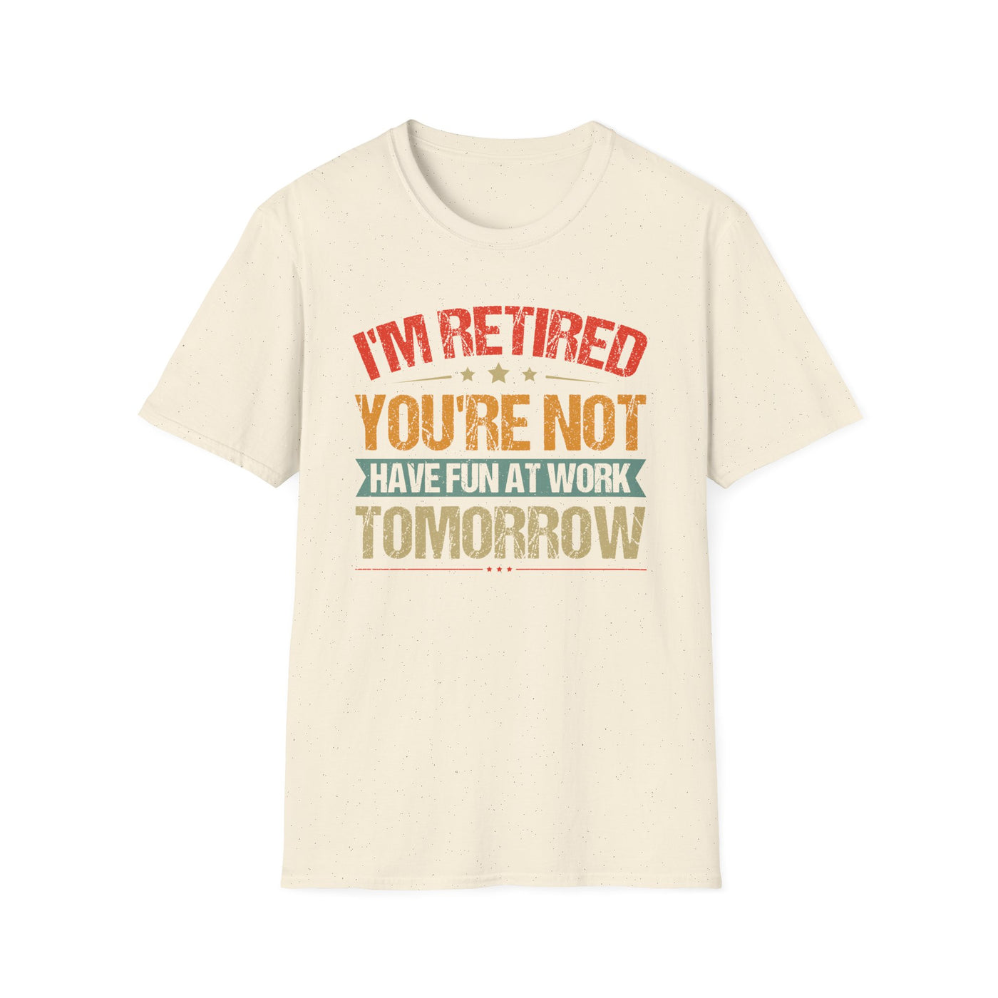"I'm Retired, You're Not" Funny Unisex Retirement T-Shirt – Bold, Retro-Inspired Gift for Retirees