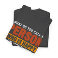 "What Do You Call a Person Happy on Mondays? Retired!" – Funny Unisex Retirement T-Shirt for Men & Women