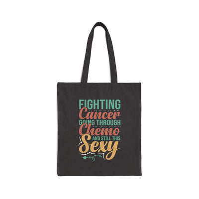 “Fighting Cancer, Going Through Chemo, and Still This Sexy” Tote Bag | Empowering Cancer Support & Survivor Gift