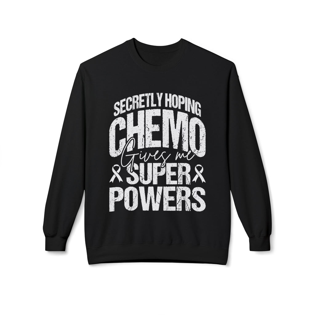 “Secretly Hoping Chemo Gives Me Superpowers” Sweatshirt | Inspirational Cancer Support & Breast Cancer Awareness Gift