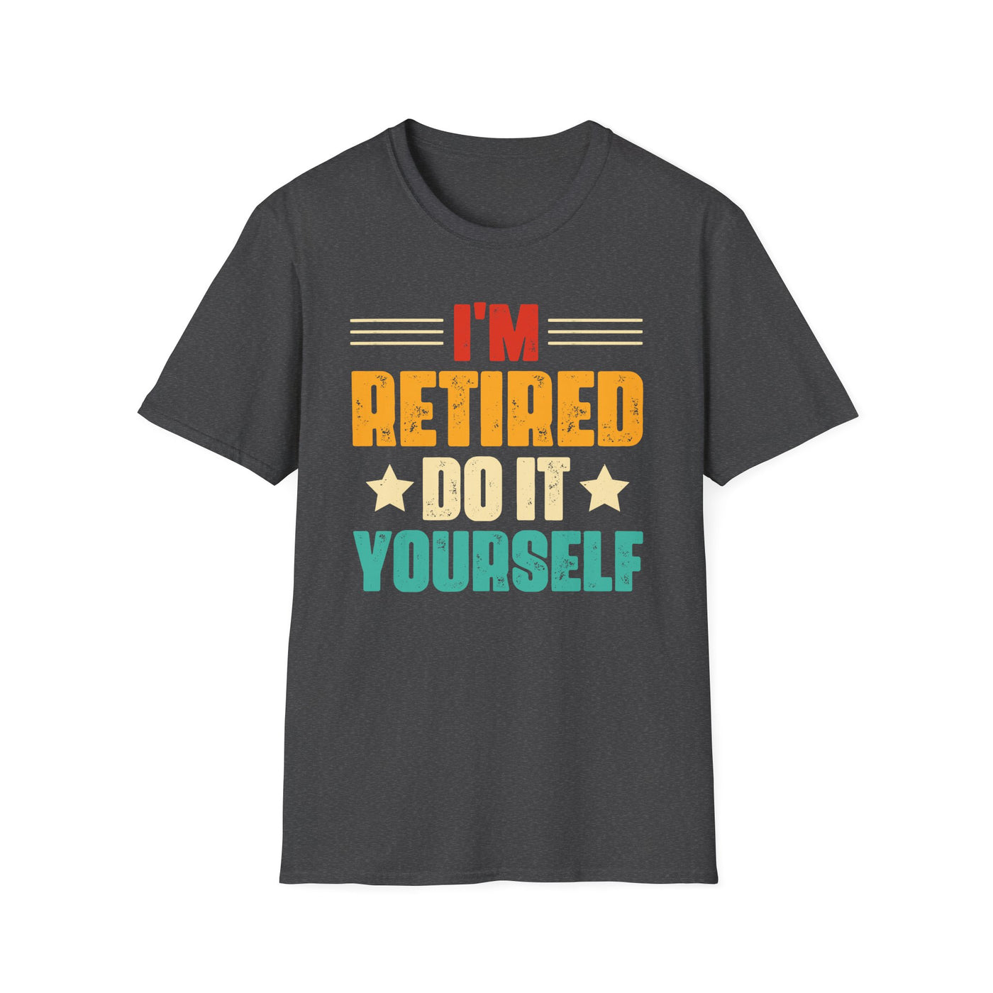 "I'm Retired, Do It Yourself" T-Shirt – Funny Unisex Retirement Gift | Bold & Relatable Design
