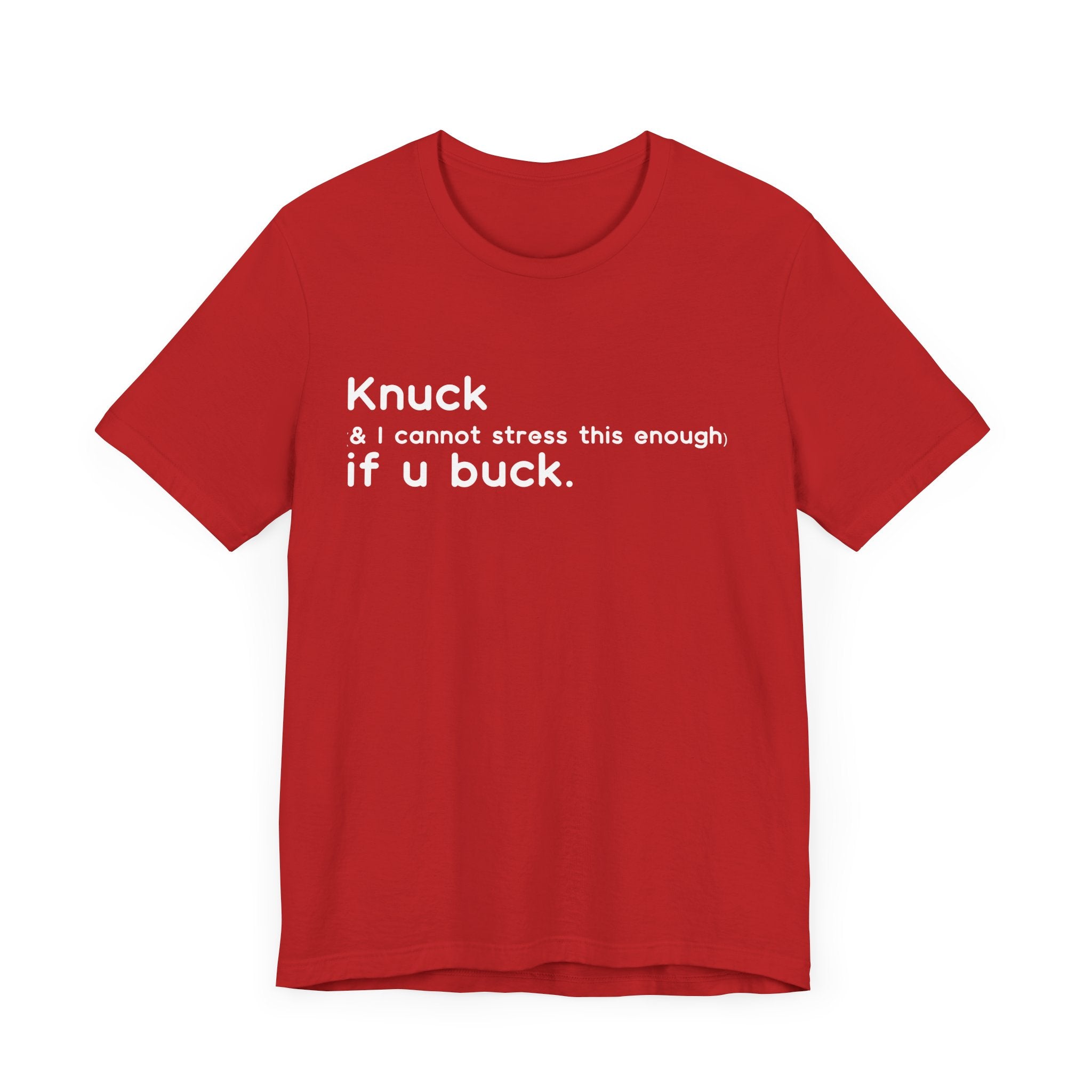 "Knuck If You Buck" Customizable Statement Tee – Choose Shirt & Font Color