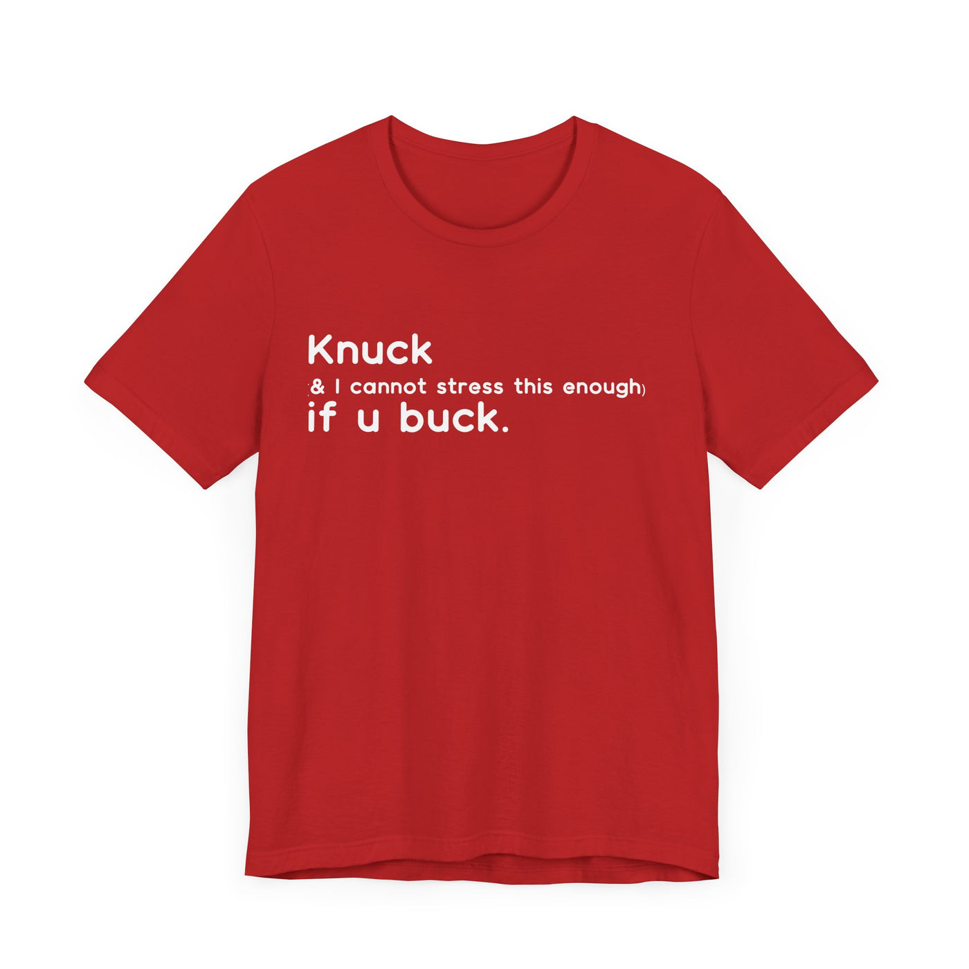 "Knuck If You Buck" Customizable Statement Tee – Choose Shirt & Font Color