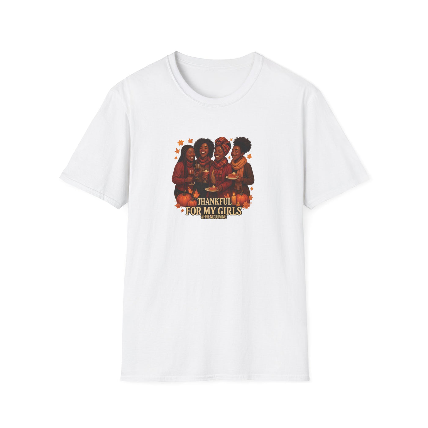 Thankful For My Girls T-Shirt | Friendsgiving & Thanksgiving Celebration Tee