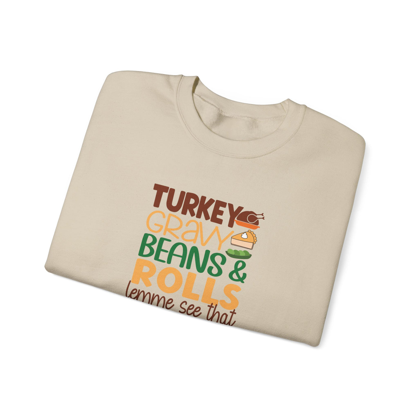 Turkey, Gravy, Beans & Rolls Sweatshirt | Cozy Funny Thanksgiving Crewneck