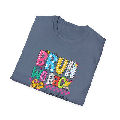 “BRUH, We Back – Teachers” Tee – Funny & Trendy Back-to-School Shirt for Educators 🍎✏️