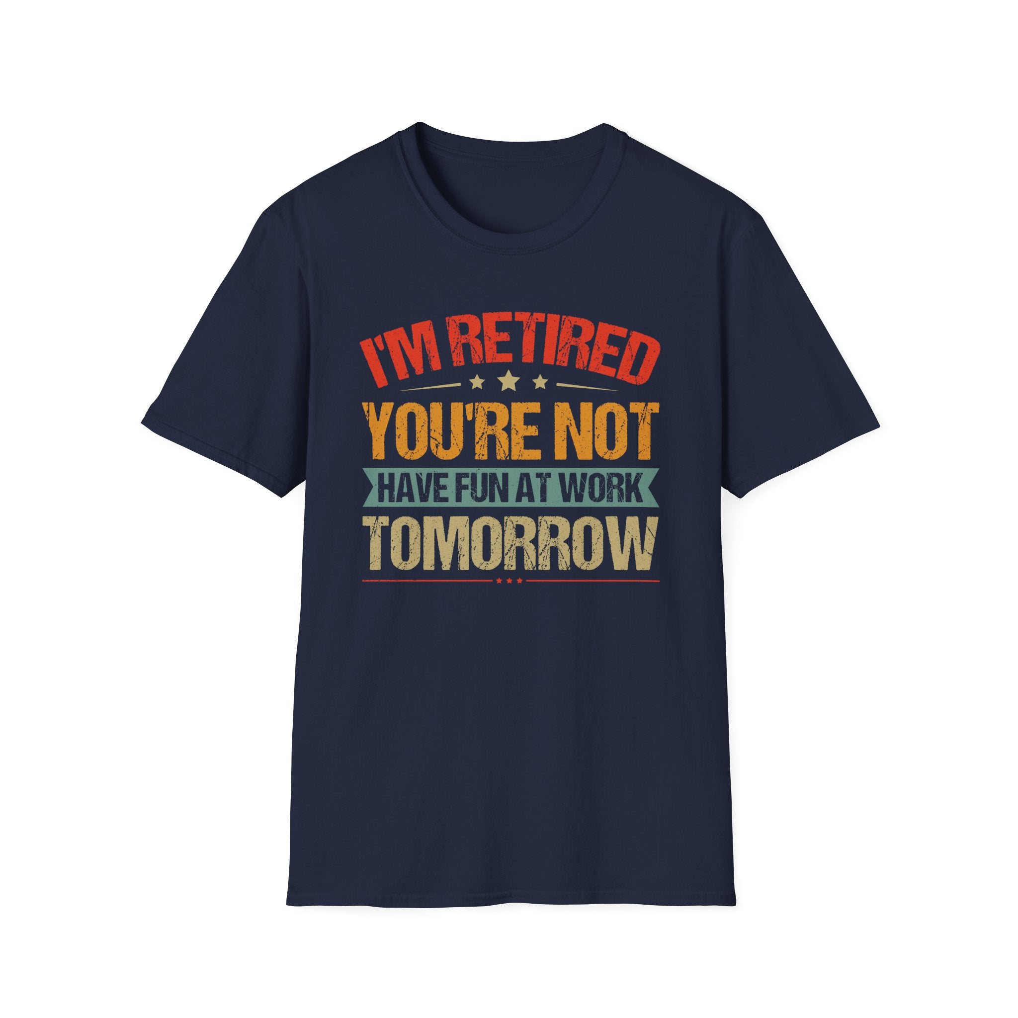 "I'm Retired, You're Not" Funny Unisex Retirement T-Shirt – Bold, Retro-Inspired Gift for Retirees