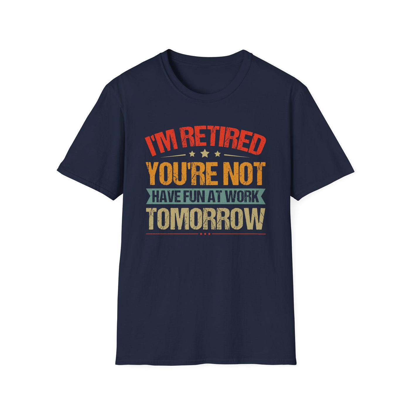 "I'm Retired, You're Not" Funny Unisex Retirement T-Shirt – Bold, Retro-Inspired Gift for Retirees