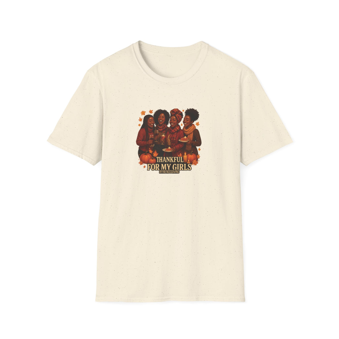 Thankful For My Girls T-Shirt | Friendsgiving & Thanksgiving Celebration Tee