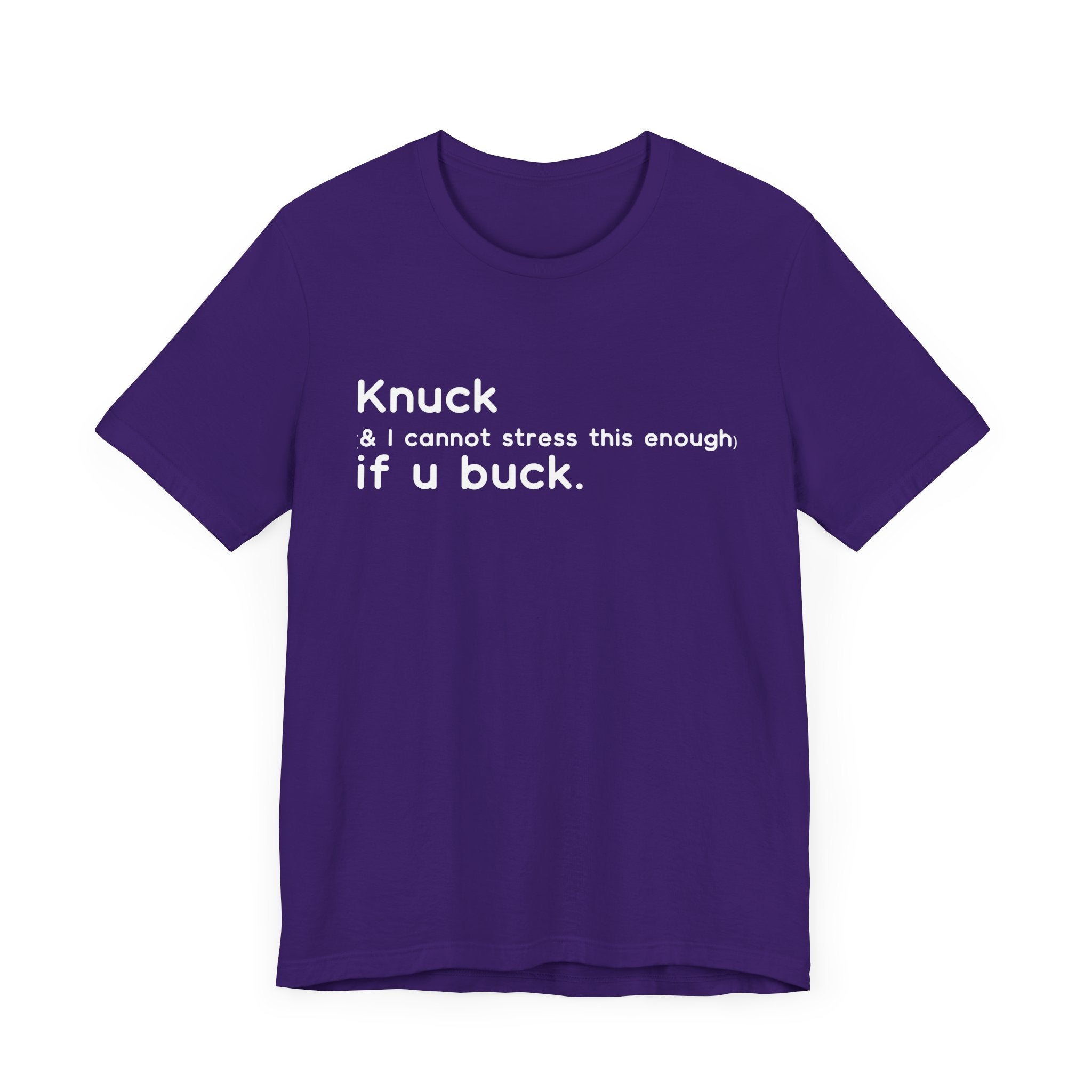 "Knuck If You Buck" Customizable Statement Tee – Choose Shirt & Font Color