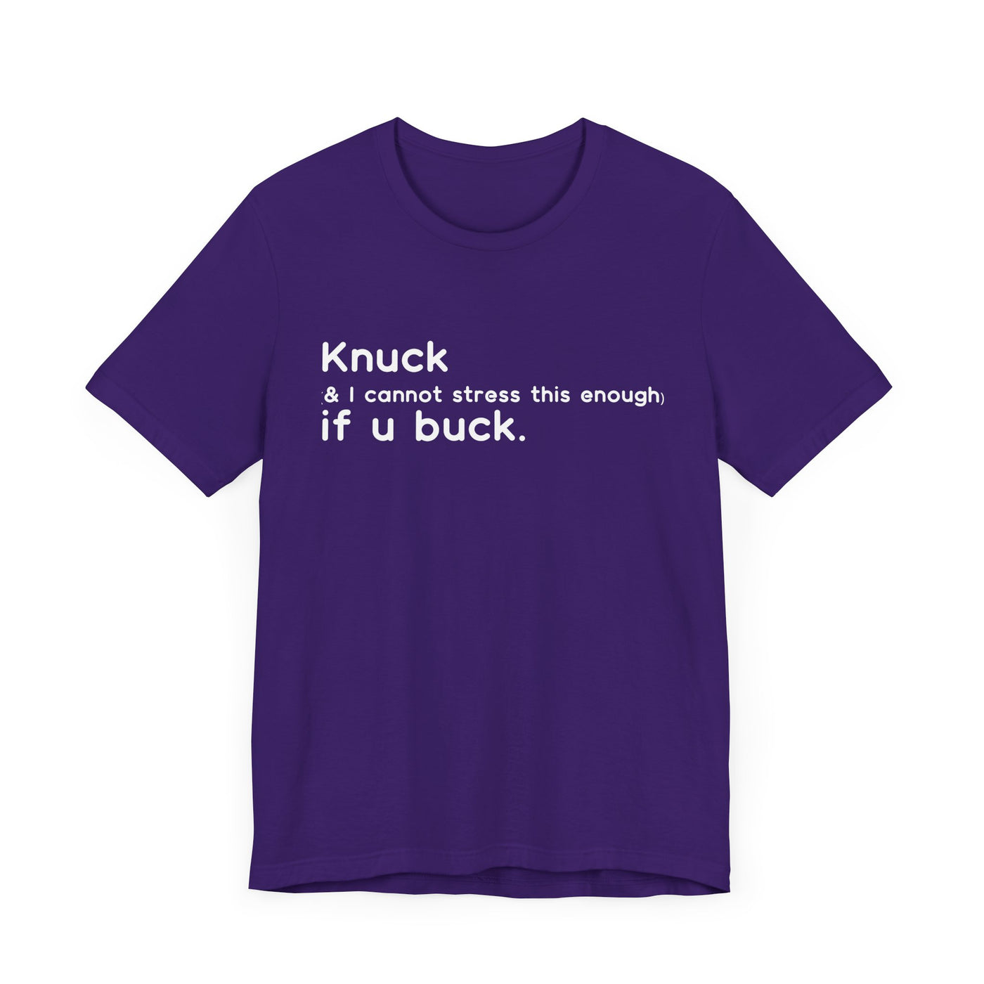 "Knuck If You Buck" Customizable Statement Tee – Choose Shirt & Font Color