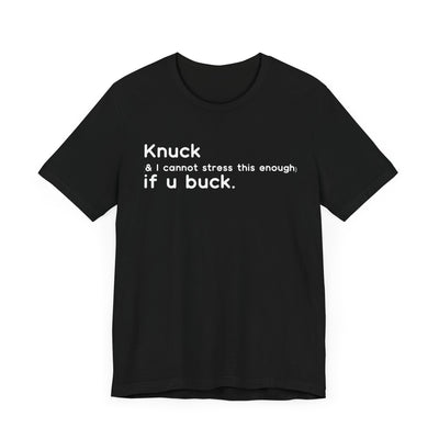"Knuck If You Buck" Customizable Statement Tee – Choose Shirt & Font Color